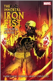 Immortal iron fist vol. 4: the mortal iron fist. Volume 4, issue 17-20 cover image
