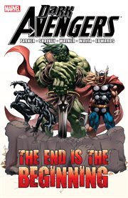 Dark Avengers. Issue 175-183. The end is the beginning cover image