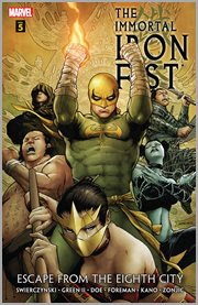 Immortal iron fist vol. 5: escape from the eighth city. Volume 5, issue 21-27 cover image