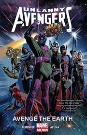 Uncanny avengers. Volume 4, issue 18-22, Avenge the earth cover image