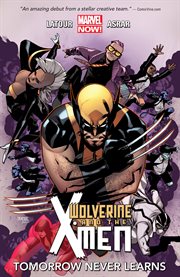 Wolverine and the X-Men. Vol. 1. Tomorrow never learns cover image
