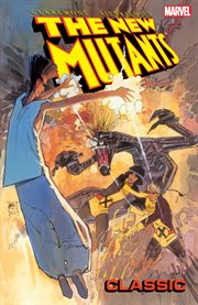 The New Mutants classic. Volume 4, issue 26-34 cover image