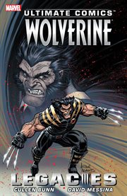 Ultimate Comics Wolverine. Legacies cover image