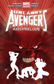 Uncanny Avengers. Volume 5, issue 23-25, Axis prelude cover image