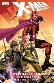 X-Men Legacy: Five Miles South of the Universe. Volume 1 cover image