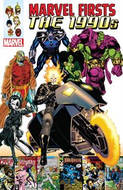 Marvel firsts: the 1990s. Volume 1 cover image