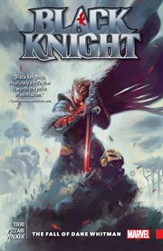Black Knight : the fall of Dane Whitman. Issue 1-5 cover image