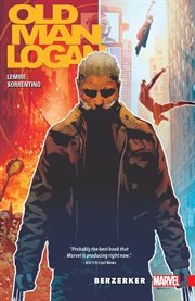 Wolverine: old man logan vol. 1: berzerker. Volume 1, issue 1-4 cover image