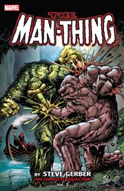 Man-Thing by Steve Gerber: The Complete Collection. Volume 2 cover image