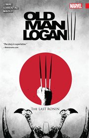 Wolverine : Old Man Logan. Volume 3, issue 9-13, The last Ronin cover image