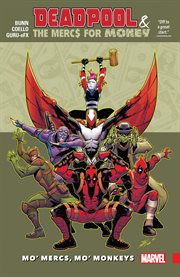 Deadpool & The Mercs For Money. Vol. 1. Mo' Mercs, Mo' Monkeys cover image