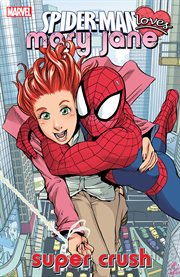 Spider-Man Loves Mary Jane