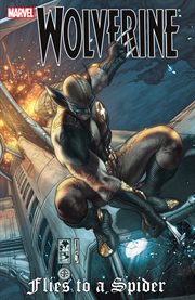 Wolverine: Flies to a Spider. Volume 1 cover image