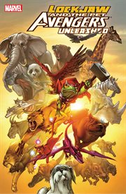 Lockjaw and the pet avengers unleashed. Issue 1-4 cover image