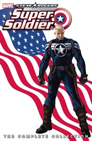 Steve rogers: super-soldier - the complete collection. Issue 1-4 cover image