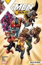 X-Men gold. Volume 1, issue 1-6, Back to the basics cover image