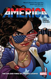 America. Volume 1, issue 1-6, The life and times of America Chavez cover image
