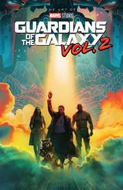Marvel's guardians of the galaxy vol. 2: the art of the movie. Volume 2 cover image