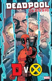 Deadpool classic. Vol. 21. DVX cover image