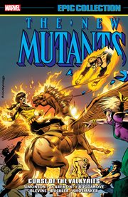New mutants epic collection: curse of the valkyries. Issue 71-85 cover image