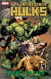 Incredible hulks: planet savage. Issue 623-629 cover image
