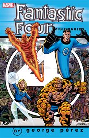 Fantastic Four visionaries. Vol. 1, George Pérez cover image