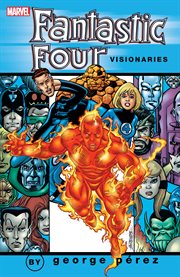 Fantastic Four visionaries. Vol. 2, George Pérez