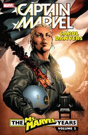 Captain marvel: carol danvers - the ms. marvel years. Issue 18-34 cover image