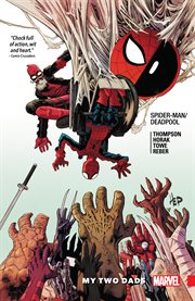 Spider-Man, Deadpool. Volume 7, issue 34-40, My two dads