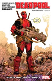 Deadpool. Volume 1, issue 1-6, Mercin' hard for the money