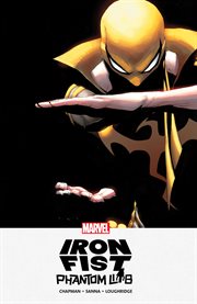 Iron Fist: Phantom Limb. Volume 1 cover image