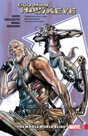 Old man Hawkeye. Volume 2, issue 7-12, The whole world blind cover image