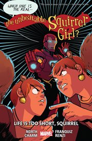 The unbeatable Squirrel Girl. Volume 10, issue 37-41, Life is too short, Squirrel cover image