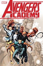 Avengers Academy : the complete collection. Issue 1-12