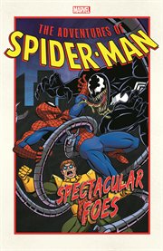 The adventures of Spider-Man. Issue 7-12. Spectacular foes