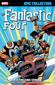 Fantastic Four Epic Collection: Into the Time Stream. Volume 13 cover image