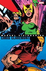 Marvel visionaries. Chris Claremont