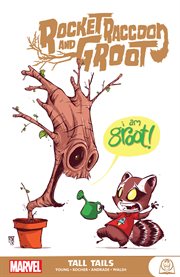 Rocket raccoon and groot: tall tails. Issue 1-10 cover image