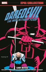 Daredevil Epic Collection : Last Rites. Issues #283-300.. Daredevil