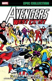 Avengers West Coast epic collection. Issue 25-37. Tales to astonish cover image