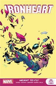 Ironheart. Issue 1-12. Meant to fly