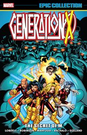 Generation X Epic Collection: The Secret of M : The Secret of M cover image