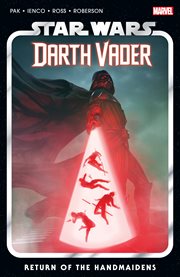 Star Wars: Darth Vader by Greg Pak : Darth Vader by Greg Pak Vol. 6 cover image