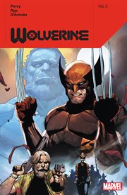Wolverine by Benjamin Percy. Volume 5