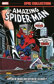 Amazing Spider-Man Epic Collection: Spider-Man or Spider-Clone? cover image