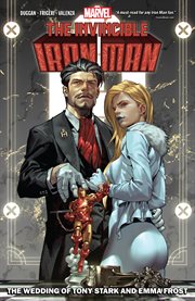 Invincible iron man. Vol. 2. The wedding of Tony Stark and Emma Frost cover image