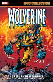Wolverine epic collection. The return of Weapon X cover image