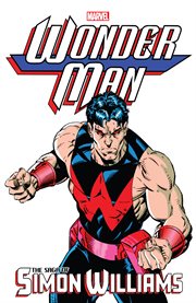 Wonder Man. The saga of Simon Williams cover image