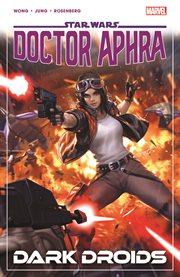 Star Wars. Vol. 7. Doctor Aphra : dark droids cover image
