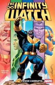 Infinity Watch: Power Corrupts. Volume 1 cover image